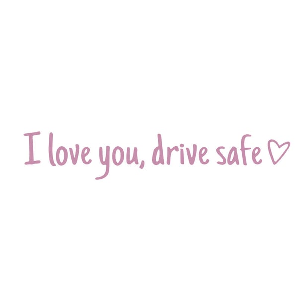 💓 I love you, drve safe Sticker（3pcs）
